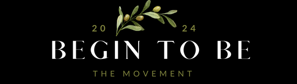 The Begin to Be Movement